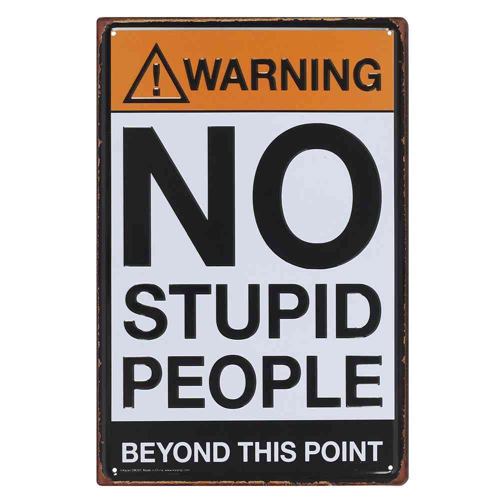 Something Different - No Stupid People Metal Wall Sign - Multicolours
